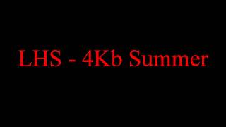 LHS  4Kb Summer [upl. by Adym93]