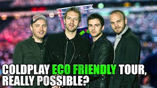 COLDPLAY Tour REALLY Ecofriendly HOW [upl. by Esil]