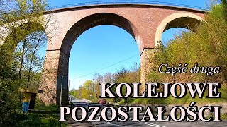 KOLEJOWE POZOSTAŁOŚCI  Część druga [upl. by Ainocal]