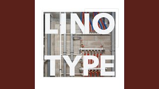 Linotype [upl. by Ettevram]