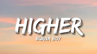 Burna Boy  Higher Lyrics [upl. by Lennon]