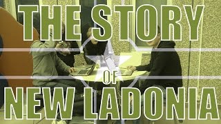 The Story of New Ladonia  A Documentary [upl. by Stoll]