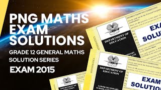 Episode 02 2015 Grade 12 General Maths Exam Paper 1 [upl. by Jilli518]