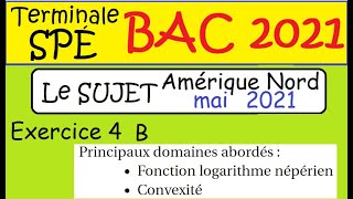 BAC mai 2021 Term Spé maths Sujet Amérique du Nord Ex4B logarithme et convexité [upl. by Hindorff]