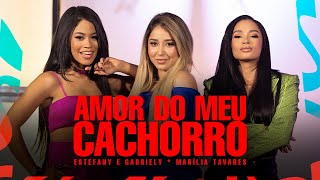 Estefany e Gabriely Marília Tavares  Amor do Meu Cachorro Clipe Oficial [upl. by Muriel]