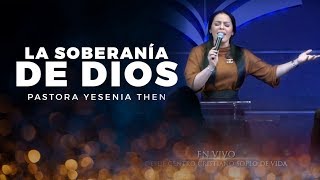 Pastora Yesenia Then  La soberanía de Dios Mensaje Completo [upl. by Oswal225]