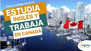 Estudia inglés y trabaja mientras te preparas para entrar al College estudiarencanada [upl. by Ynattir]