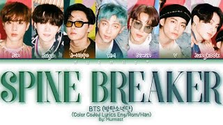 BTS 방탄 소년단  SPINE BREAKER 브레이커 Lyrics Color Coded Lyrics EngRomHan [upl. by Shaffert831]