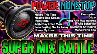 MAYBE THIS TIME 🔊 SUPER MIX BATTLE POWER NONSTOP REMIX 2024  DJ NIECKAILLA LOUISE [upl. by Booma]