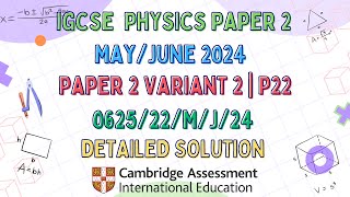 MayJune 2024 Physics Paper 22 Solved  Cambridge IGCSE  062522MJ24  Physics MJ 2024 P22 [upl. by Zanas]