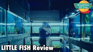 Little Fish movie review  Breakfast All Day [upl. by Ama]