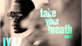 Iyaz  Take Your Breath Away LYRICSVideo [upl. by Ellenuahs628]