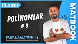 Polinomlar 9  Çarpanlara Ayırma 2  10SINIF MATEMATİK MatBook  2024 [upl. by Oconnor]