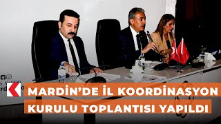 Mardin’de İl Koordinasyon Kurulu toplantısı yapıldı [upl. by Ynatirb]