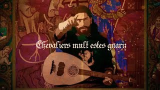 Chevalier Mult Estes Guariz  French Crusader Song [upl. by Larimore]