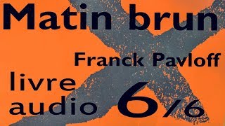 Matin Brun 66  Franck Pavloff  suite et fin  ASMR [upl. by Aivatan]