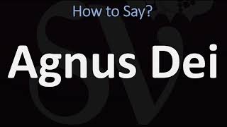 How to Pronounce Agnus Dei  Latin Pronunciation [upl. by Hamlin]