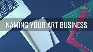 Naming Your Art Business [upl. by Mapes]