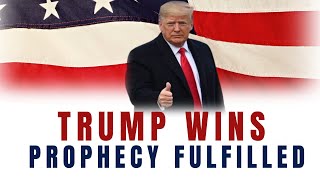 PROPHECY FULFILLED  DONALD TRUMP WINS US ELECTION [upl. by Yromem]