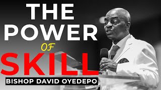 BISHOP DAVID OYEDEPO  The Power of Skill  Principles for Mastering Skill and Attitude [upl. by Archy]