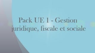 Pack UE 1  Gestion juridique fiscale et sociale [upl. by Airlie]