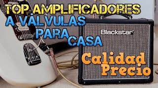 Top 4 Amplificadores a VALVULAS para Tocar en CASA Calidad Precio Guitarra Eléctrica [upl. by Yot588]