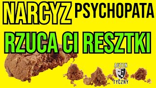 KIEDY NARCYZ RZUCA CI RESZTKI  NARCYSTYCZNE ZABURZENIE OSOBOWOŚCI narcyz psychopata [upl. by Hilly34]