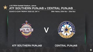 Live  ATF Southern Punjab vs Central Punjab  Day 4  Match 29  QuaideAzam Trophy 202223  PCB [upl. by Kerat]