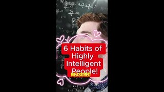 6 Habits of Highly Intelligent People [upl. by Ahsoet]