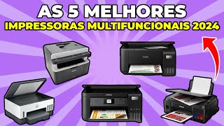 Top 5 Melhores Impressoras Multifuncionais CustoBenefício 2024  Guia Completo de Compra [upl. by Nilecoj]