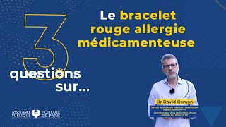 3 questions sur le bracelet rouge allergie médicamenteuse [upl. by Asserat703]