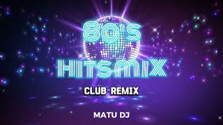 80s Club Mix🕺🪩 Classic Hits  Set Matu Dj [upl. by Mir]