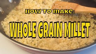 How to Cook Whole Grain Millet 2 ways  Gluten Free [upl. by Nautna239]