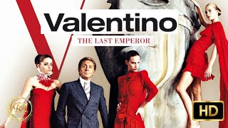 Valentino The Last Emperor  Best Fashion RA  Fashion Documentary  HD [upl. by Ellicec]