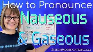 How to Pronounce Nauseous and Gaseous in British and American English [upl. by Ros190]