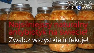 Najsilniejszy naturalny antybiotyk na świecie Zwalcz wszystkie infekcje [upl. by Marisa]