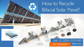 How to Recycle Bifacial Solar Panel  Live Answering at 1030 am on July 11 [upl. by Lole]