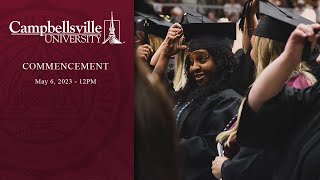 Campbellsville University 2023 Spring Commencement  May 6th 1200 Service [upl. by Aiderfla354]