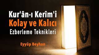 Kuranı Kerimi Kolay ve Kalıcı Ezberleme Teknikleri 1 Eyyüp BEYHAN [upl. by Dorian442]