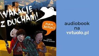 Wakacje z duchami Adam Bahdaj Audiobook PL [upl. by Chapnick]