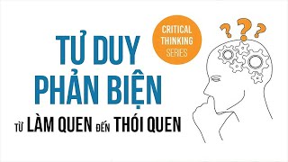 Sách Nói Tư Duy Phản Biện  Từ Làm Quen Đến Thói Quen  Chương 1  Nhóm tác giả Thinknetic tuduy [upl. by Edric]