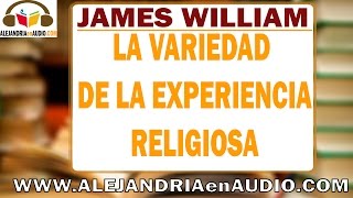 Las variedades de la experiencia religiosa William James ALEJANDRIAenAUDIO [upl. by Nyladnor329]