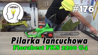 176  Elektryczna piła łańcuchowa  Florabest FKS 2200 G4 [upl. by Snej]