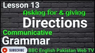 Asking for amp giving directions  Lesson 13 of the Communicative Grammar BBC English Pakistan Web TV [upl. by Aedrahs281]