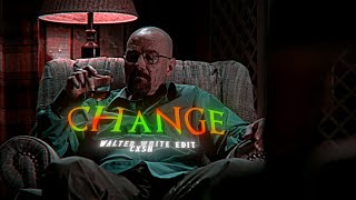 CHANGE  Walter White 4K Edit [upl. by Annorah]