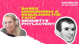 Bennetts Phylactery  Based Mormonism And Rebuilding The Faith [upl. by Toms]