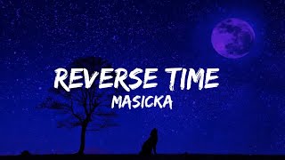 Masicka  Reverse Time Lyrics [upl. by Randolph523]