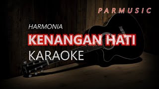 KENANGAN HATI HARMONIA KARAOKE [upl. by Eiresed739]