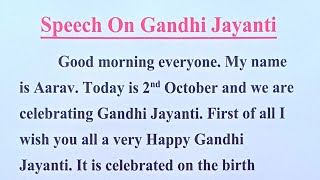 Gandhi Jayanti SpeechSpeech On Gandhi Jayanti in EnglishMahatma Gandhi Speech in English [upl. by Codd]