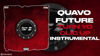 Quavo amp Future  Turn Yo Clic Up Instrumental [upl. by Vivl534]